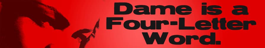 Dame is a Four Letter Word - Podcasts