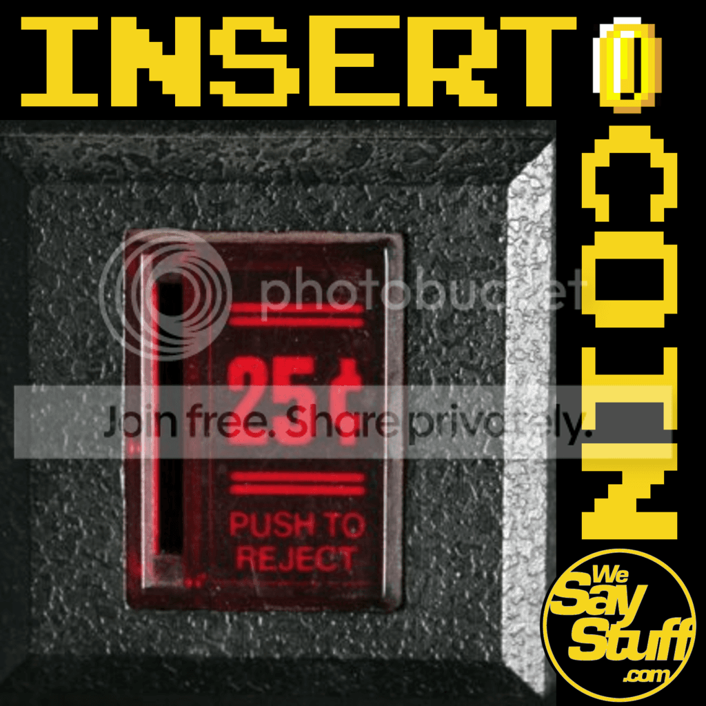 Insert Coin - We Say Stuff