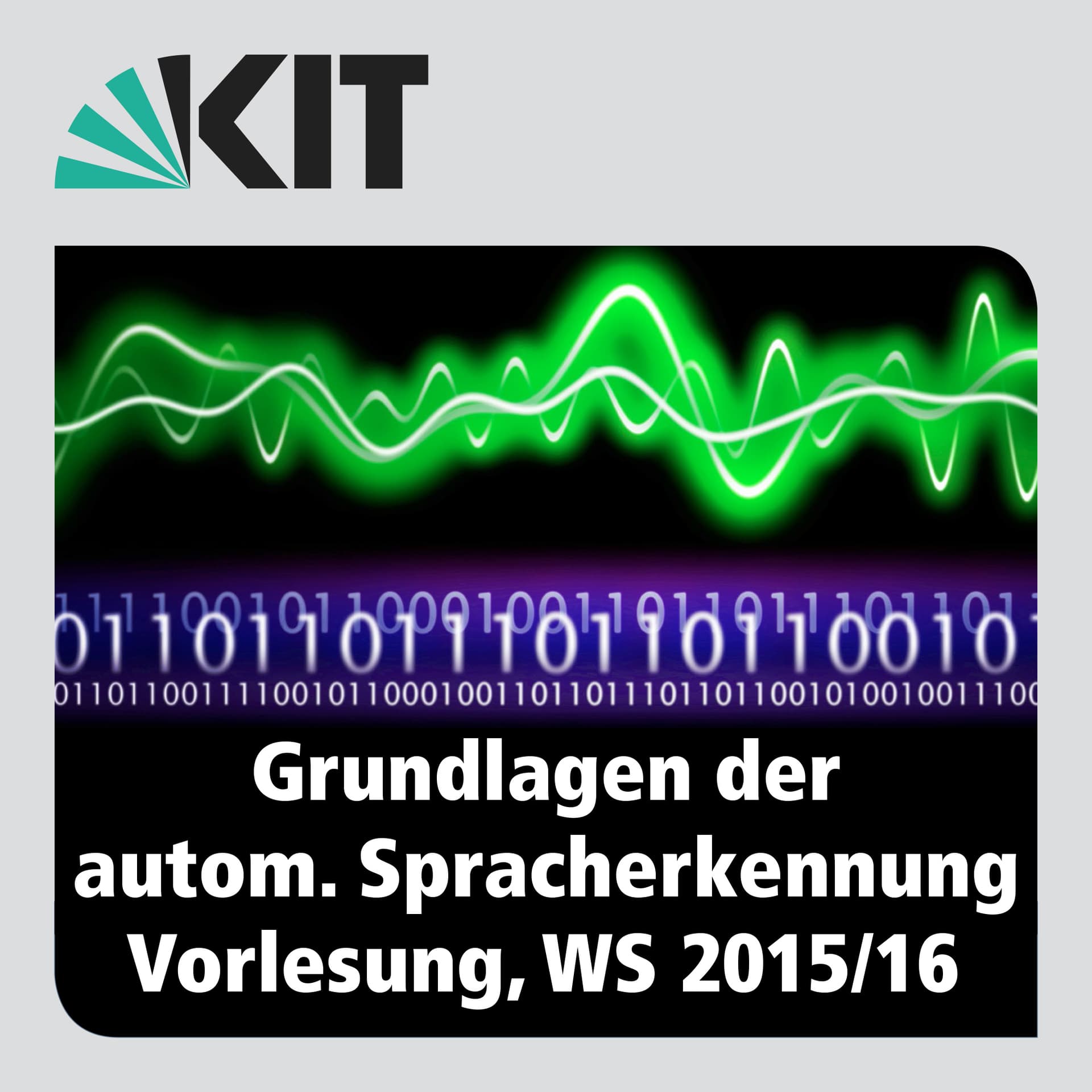 Grundlagen der Automatischen Spracherkennung, WS15/16, Vorlesung - Podcasts