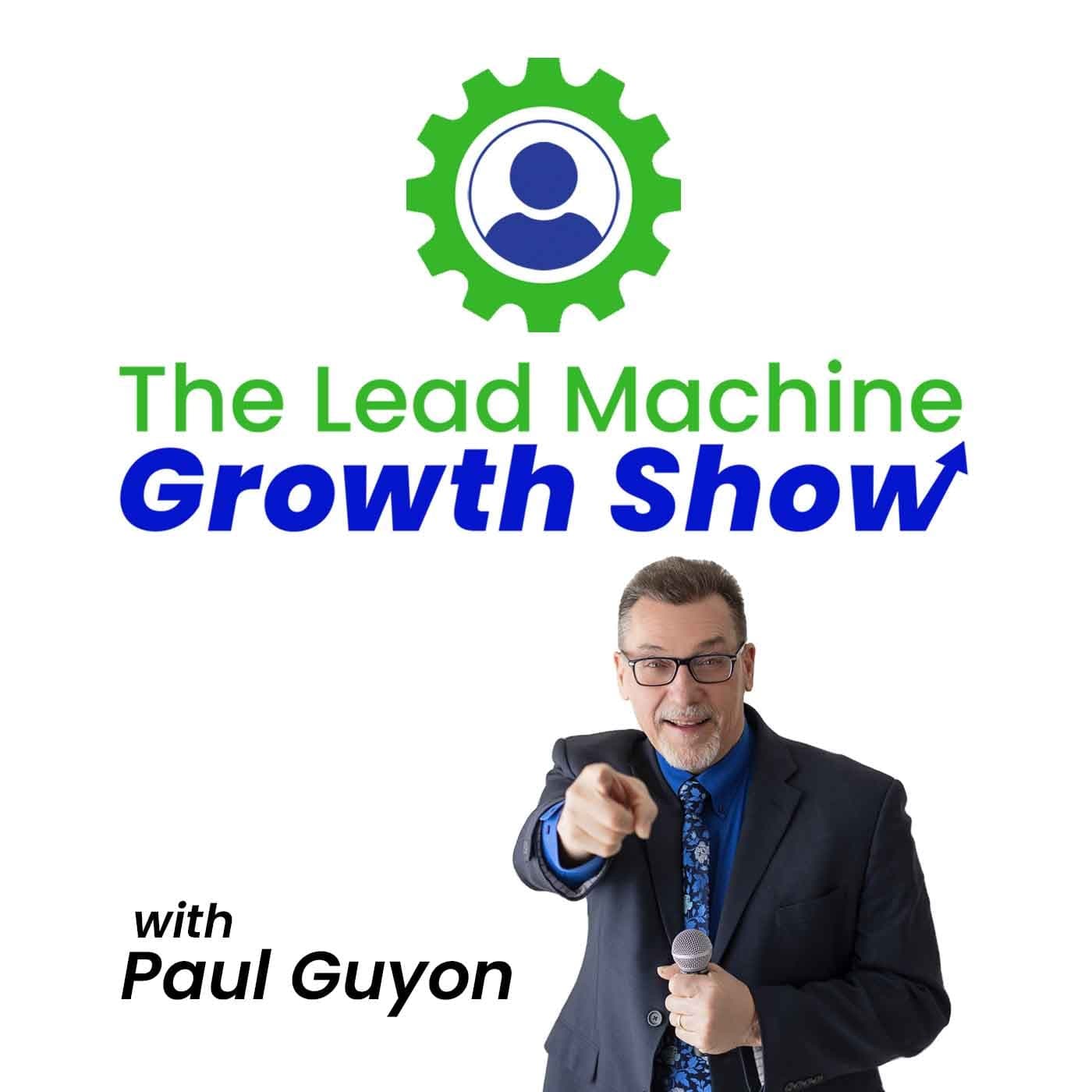 The Lead Machine Growth Show with Paul Guyon - Podcasts