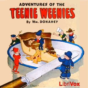 Adventures of the Teenie Weenies by William Donahey (1883 - 1970) - Podcasts