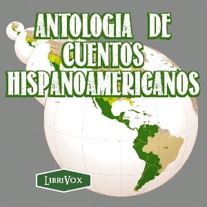 Antología de Cuentos Hispanoamericanos by Various - Podcasts