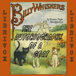 Billy Whiskers, The Autobiography of a Goat (Version 2) by Frances Trego Montgomery (1858 - 1925) - Podcasts