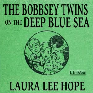 Bobbsey Twins on the Deep Blue Sea, The by Laura Lee Hope - Podcasts