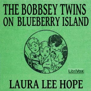Bobbsey Twins on Blueberry Island, The by Laura Lee Hope - Podcasts