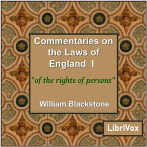 Commentaries on the Laws of England. Book 1 (1765) by William Blackstone (1723 - 1780) - Podcasts