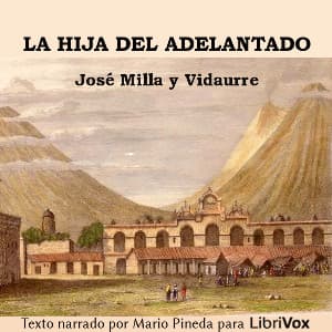 Hija del Adelantado, La by José Milla y Vidaurre (1822 - 1882) - Podcasts