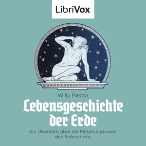 Lebensgeschichte der Erde by Willy Pastor (1867 - 1933) - Podcasts