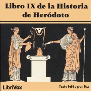 Libro IX de la Historia de Heródoto by Herodotus (c.484 BCE - 425 BCE) - Podcasts