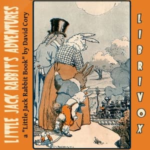 Little Jack Rabbit's Adventures by David Cory (1872 - 1966) - Podcasts