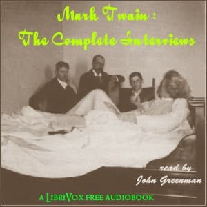 Mark Twain: The Complete Interviews by Mark Twain (1835 - 1910) - Podcasts