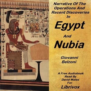 Narrative of the operations and recent discoveries within the pyramids, temples, tombs, and excavations, in Egypt and Nubia by Giovanni Battista Belzoni (1778 - 1823) - Podcasts