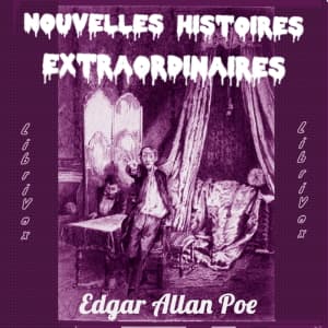 Nouvelles histoires extraordinaires by Edgar Allan Poe (1809 - 1849) - Podcasts
