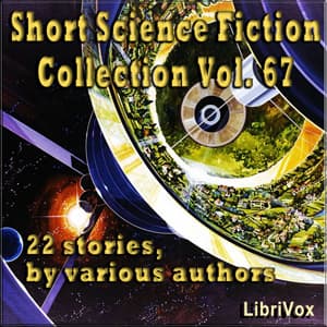 Short Science Fiction Collection 067 by Various - Podcasts