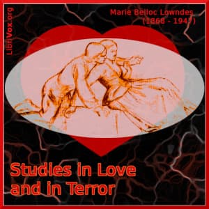 Studies in Love and in Terror by Marie Belloc Lowndes (1868 - 1947) - Podcasts