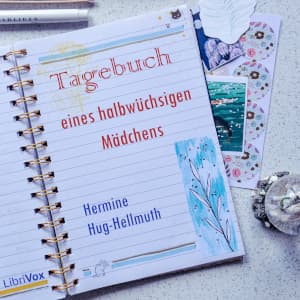 Tagebuch eines halbwüchsigen Mädchens by Hermine Hug-Hellmuth (1871 - 1924) - Podcasts