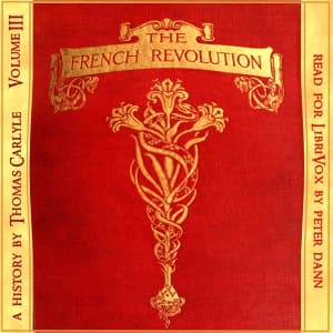 French Revolution: A History. Volume 3: The Guillotine, The by Thomas Carlyle (1795 - 1881) - Podcasts