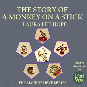 Story of a Monkey on a Stick, The by Laura Lee Hope - Podcasts