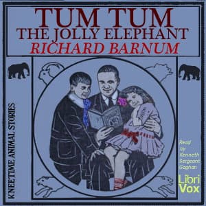 Tum Tum, the Jolly Elephant by Richard Barnum - Podcasts