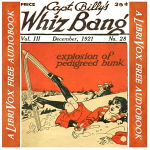 Captain Billy's Whiz Bang, Vol. 3, No. 28, December, 1921 by W. H. Fawcett (1885 - 1940) - Podcasts