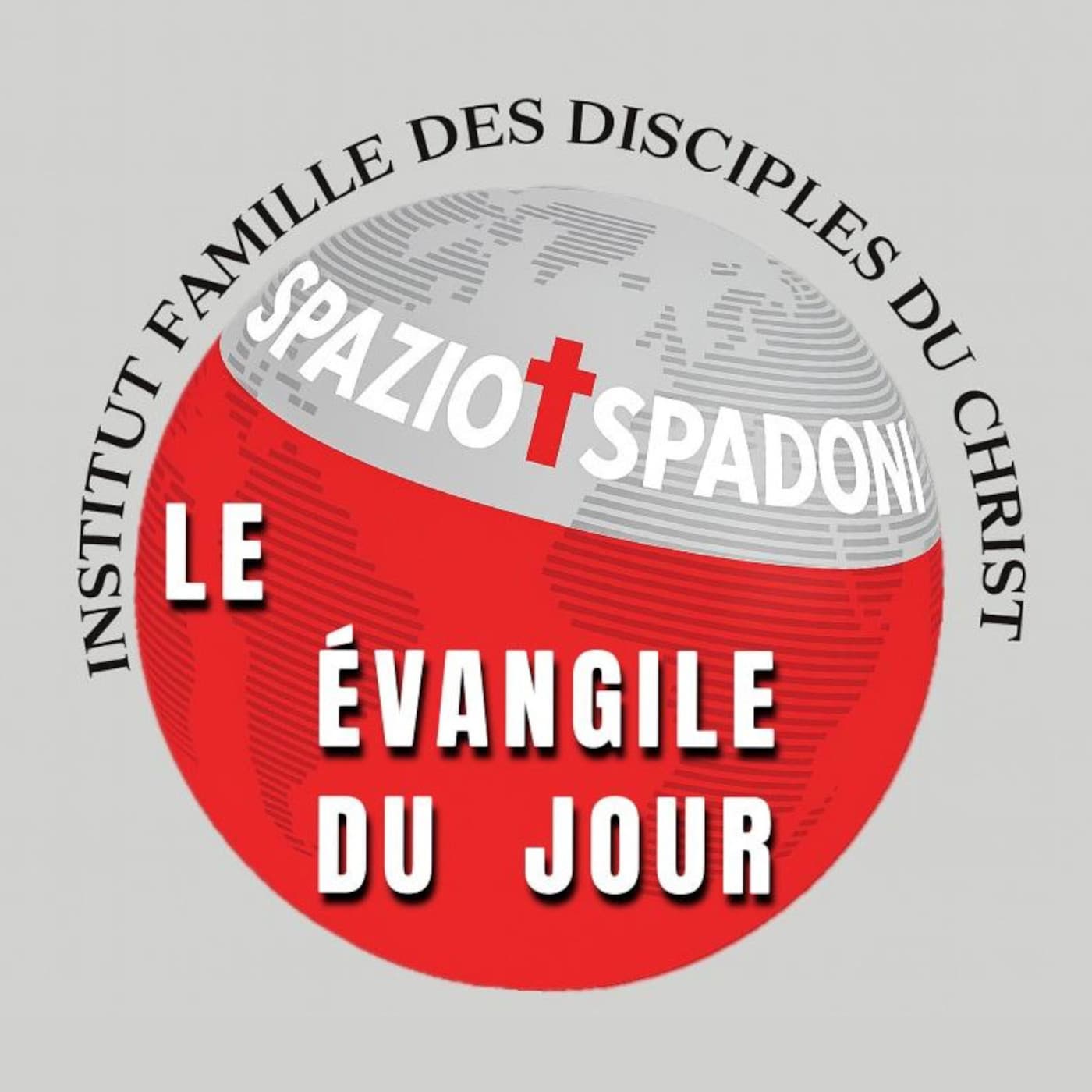 Évangile du jour - Istitut Famille des Disciples du Christ - Podcasts