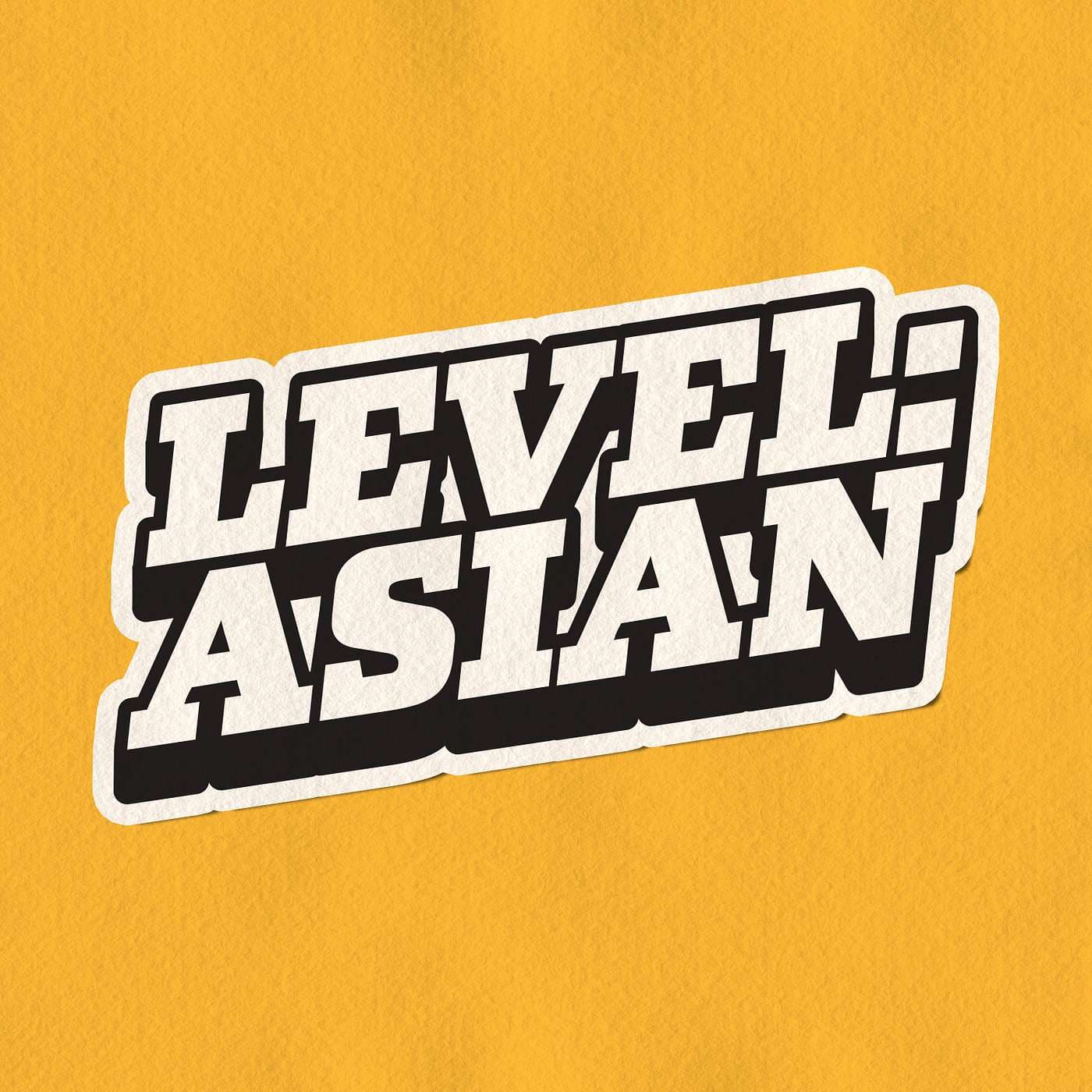 Level: Asian - Podcasts
