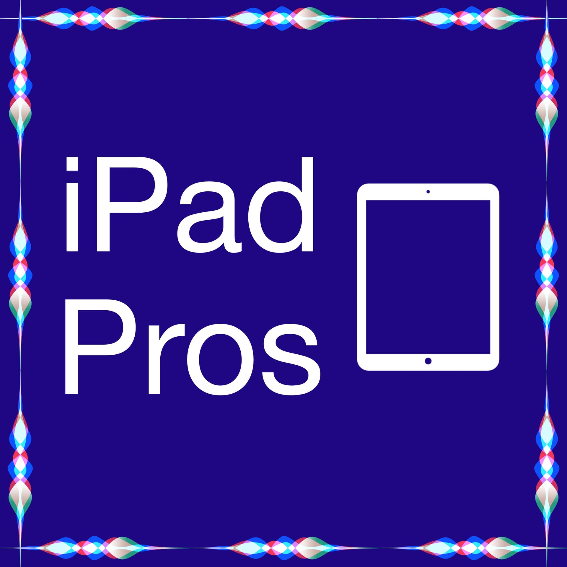 iPad Pros - Podcasts