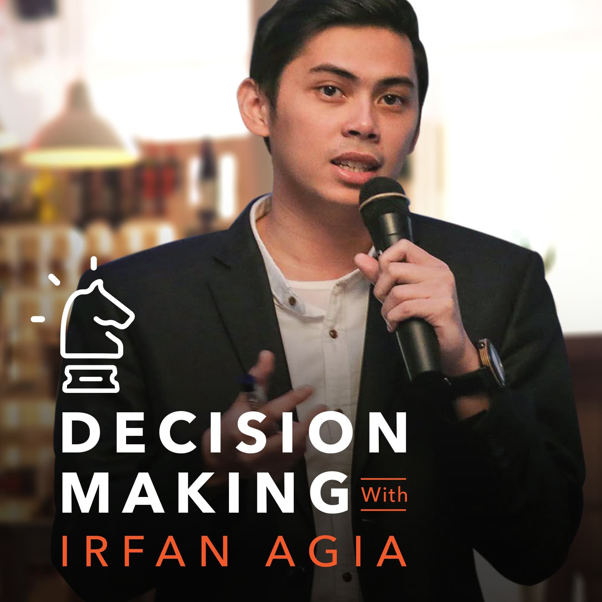 Decision Making with Irfan Agia - Podcasts
