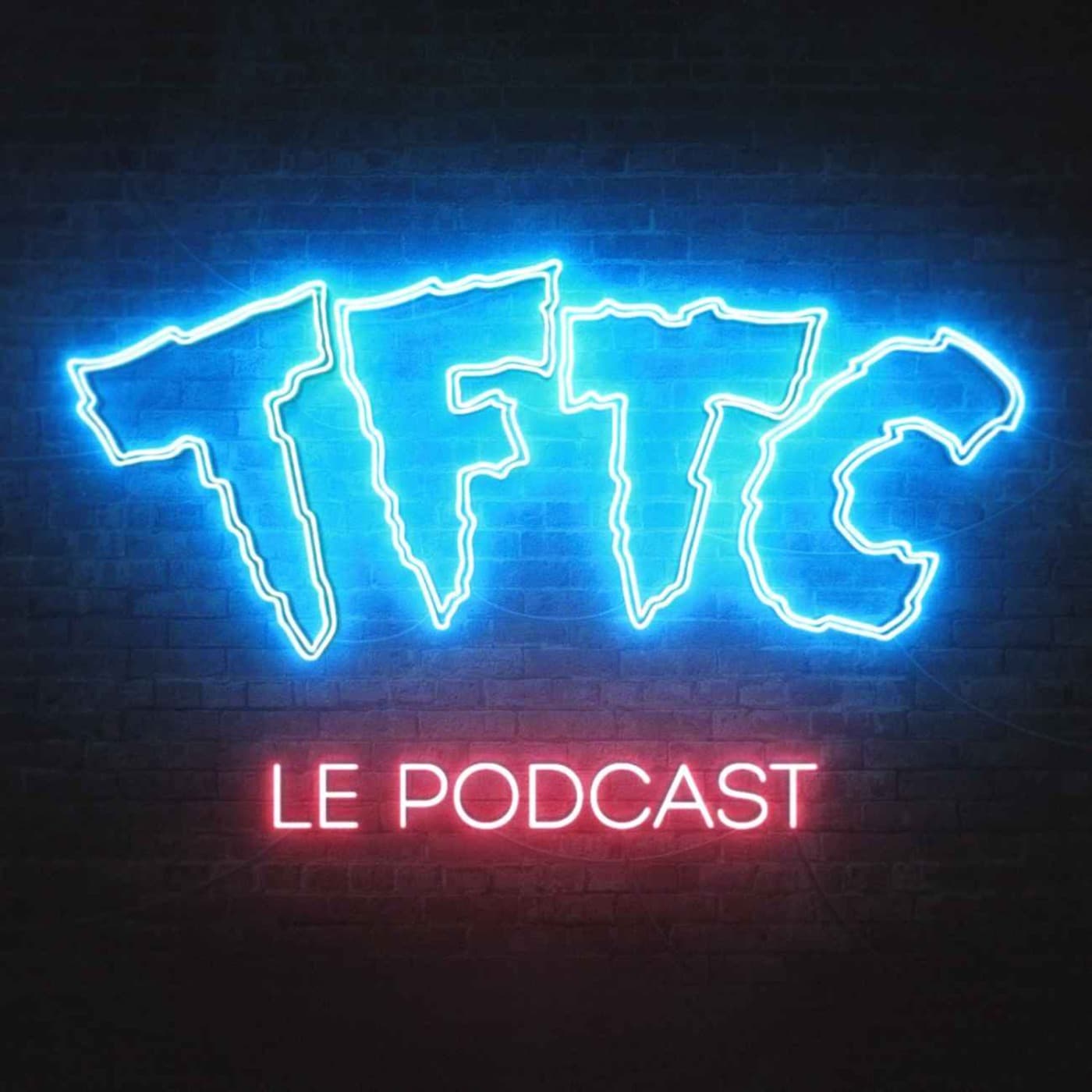 TFTC - Le Podcast - Podcasts