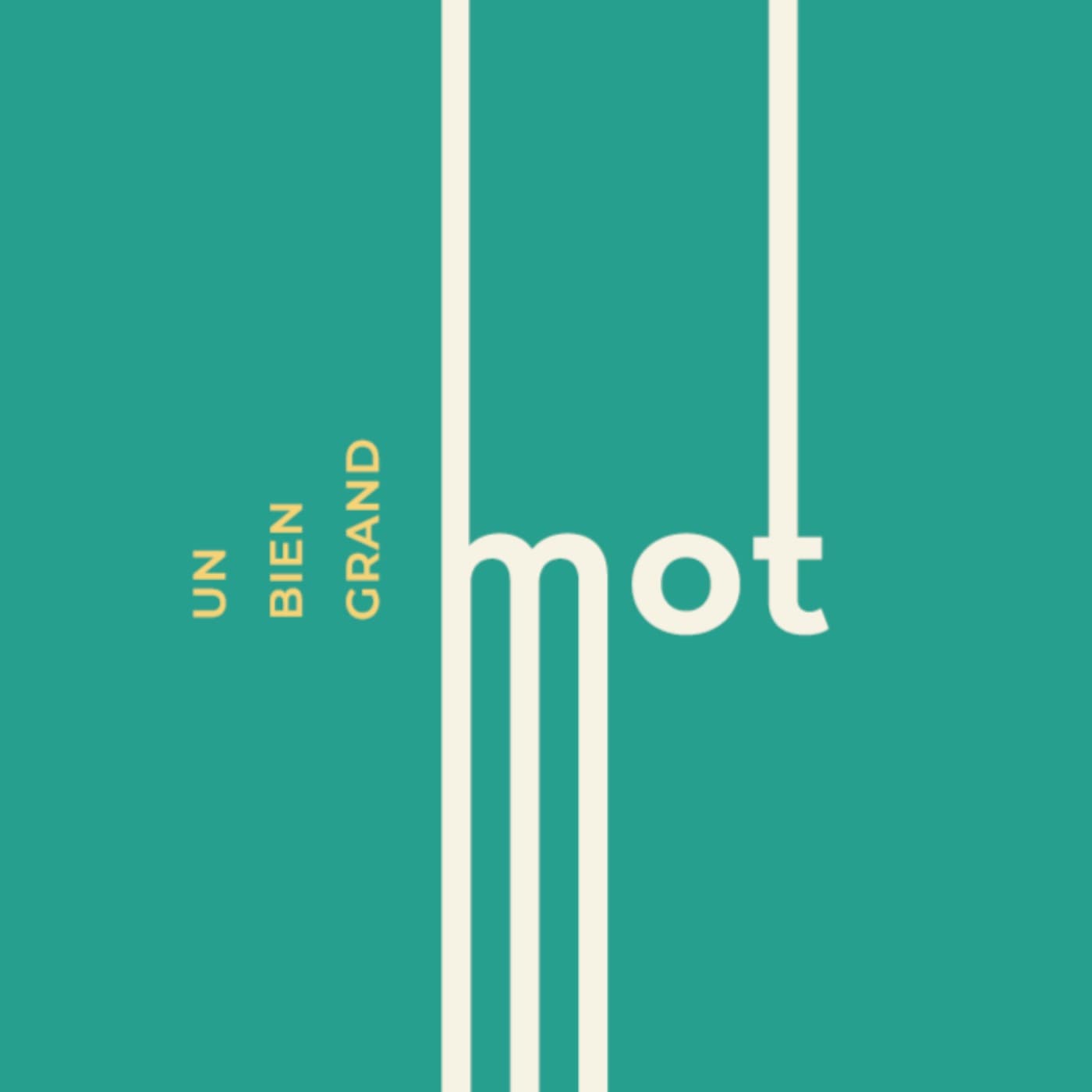 Un Bien Grand Mot - Podcasts