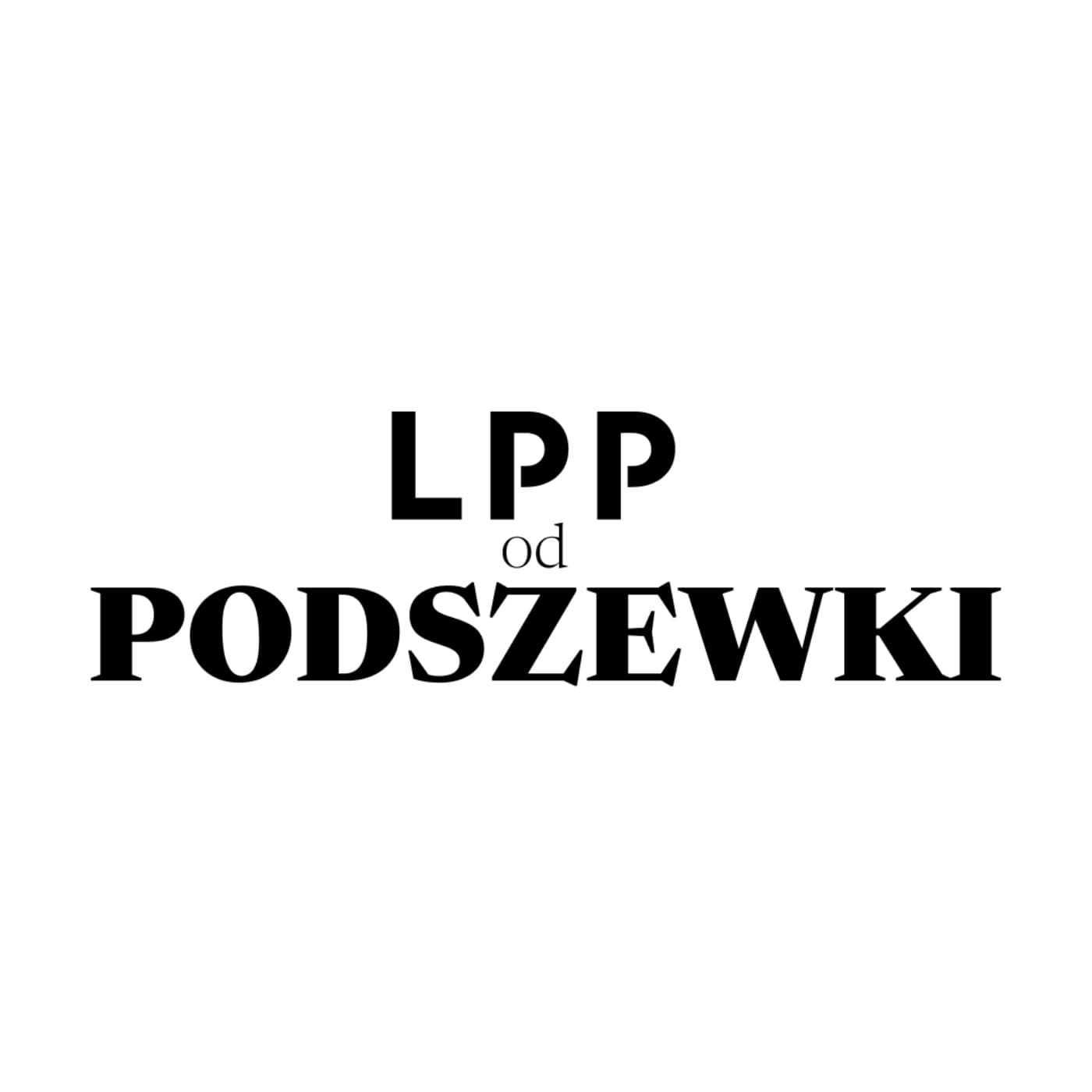 LPP od Podszewki - Podcasts