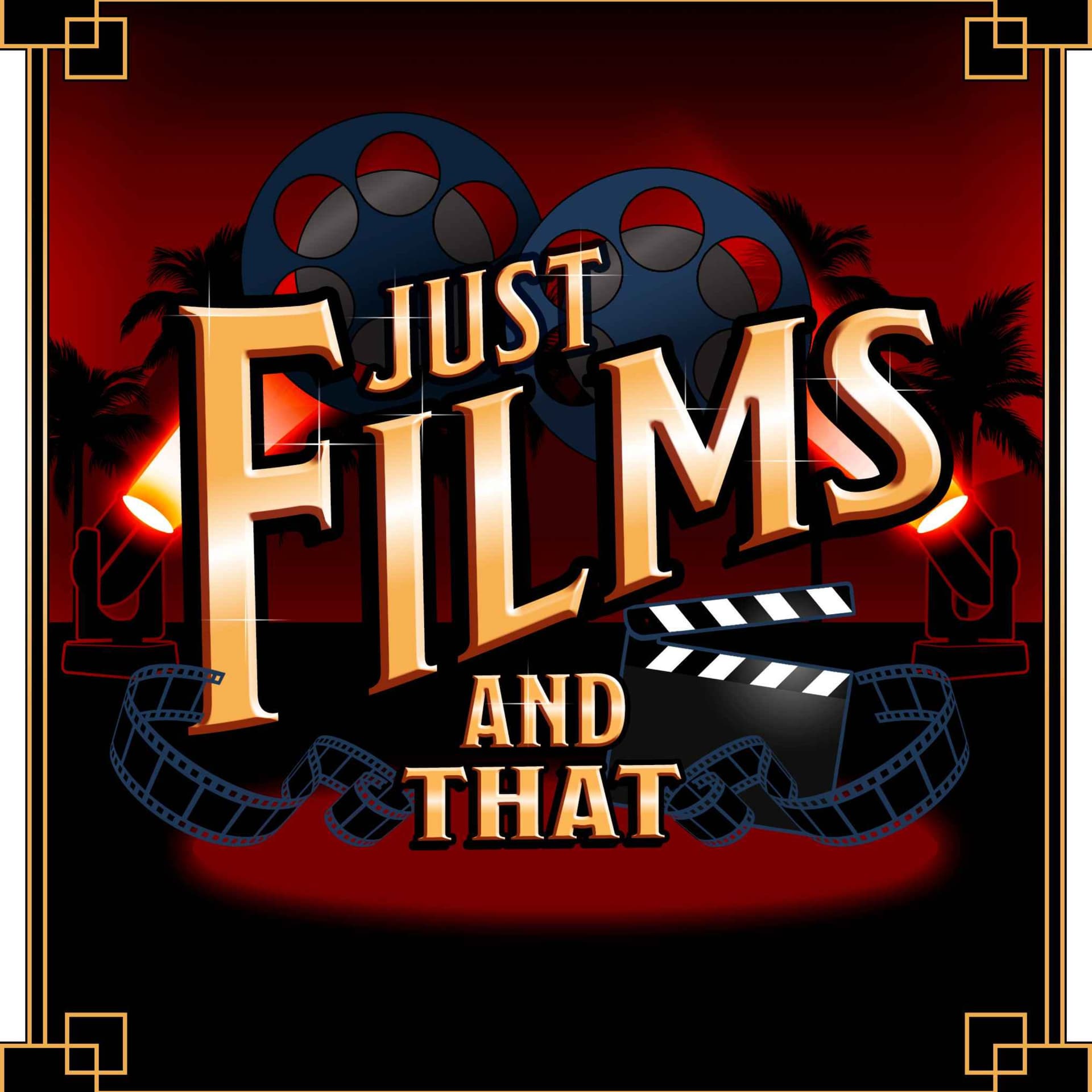 Just Films and That - Podcasts