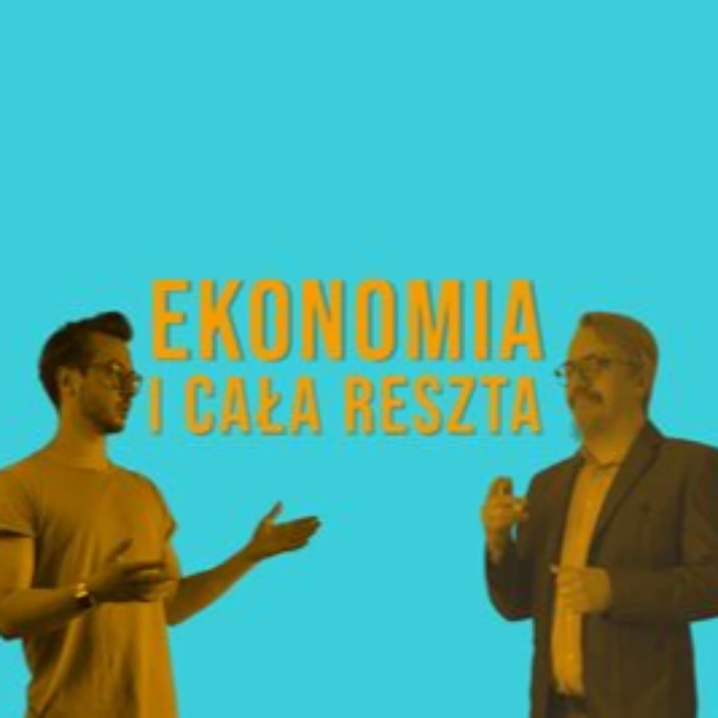 Ekonomia i cała reszta - Podcasts