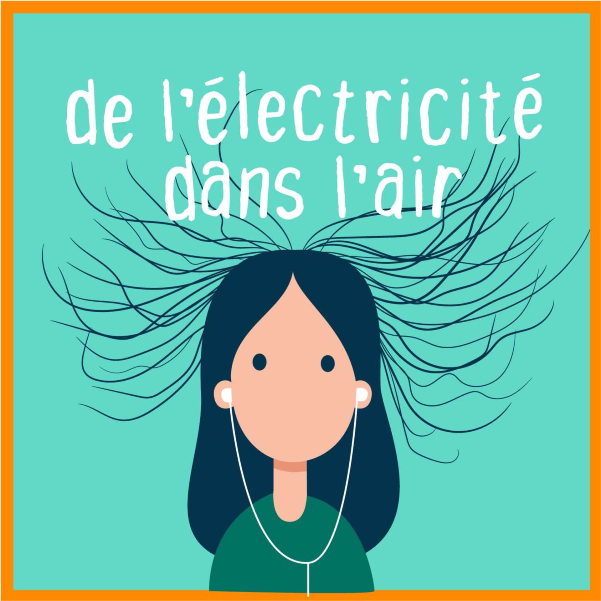 De l'électricité dans l'air - Podcasts