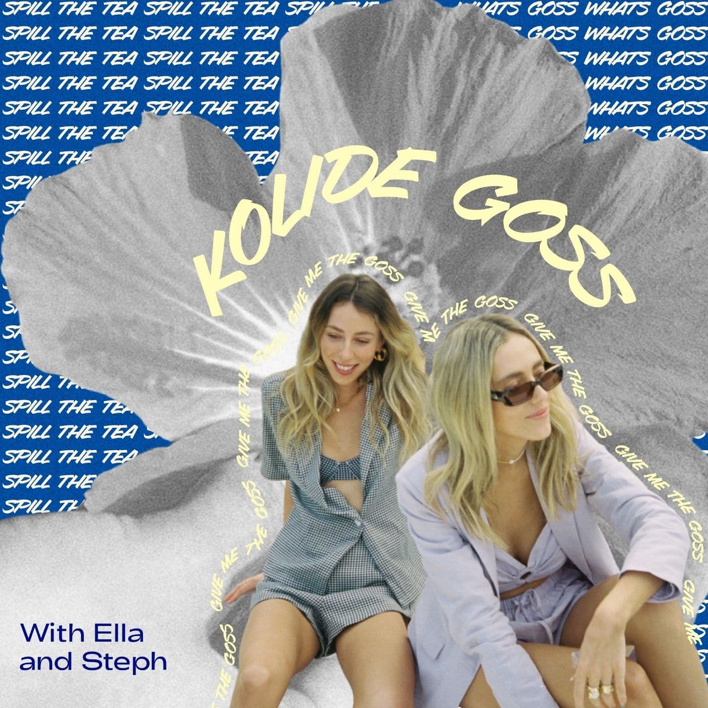 Kolide Goss with Ella & Steph - Podcasts
