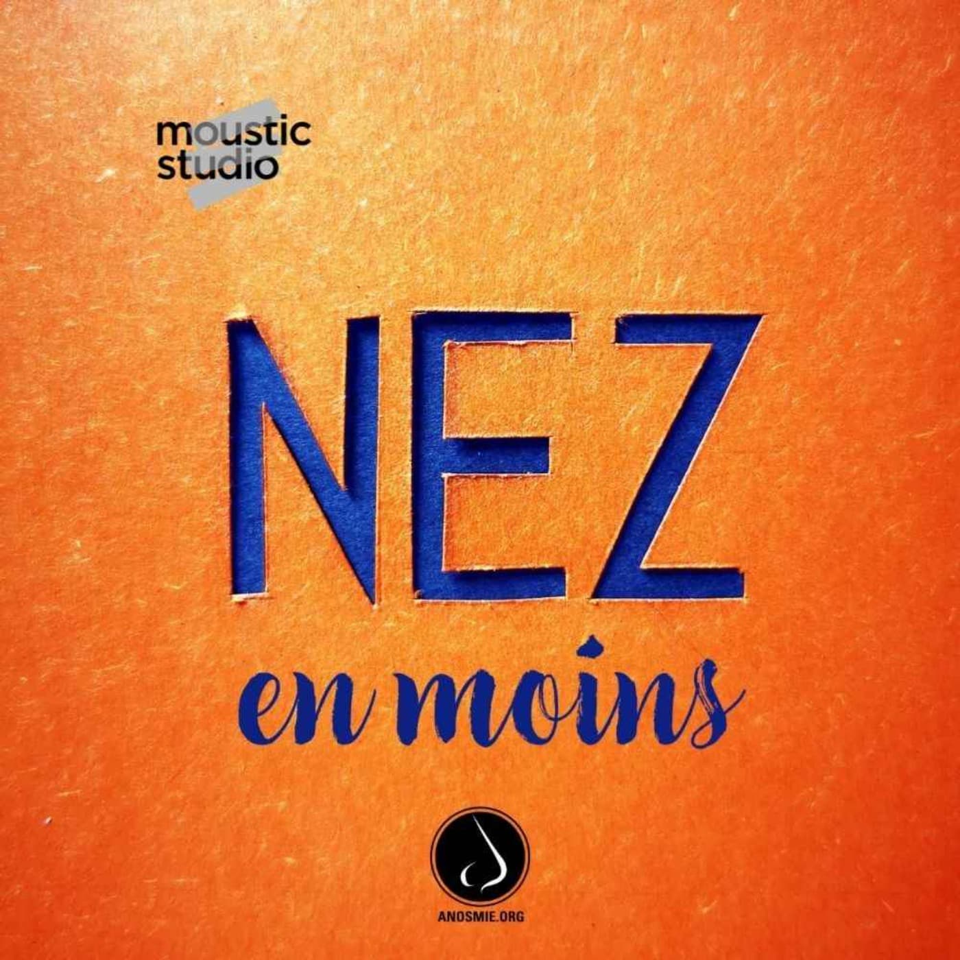 Nez en moins, un monde sans odeurs SAISON 1 - Podcasts