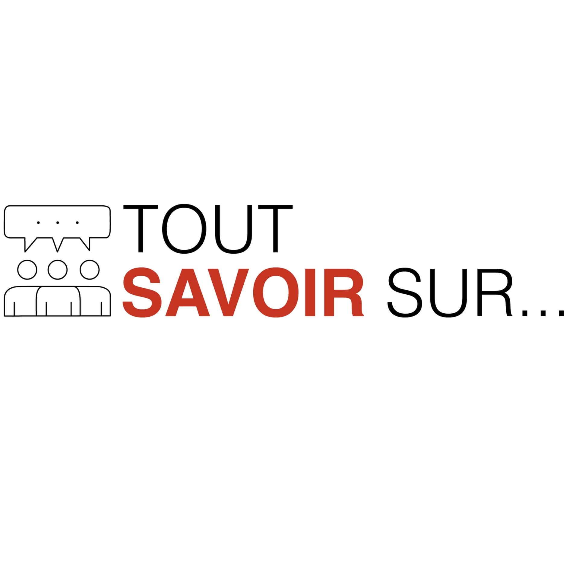 Tout Savoir Sur... - Podcasts