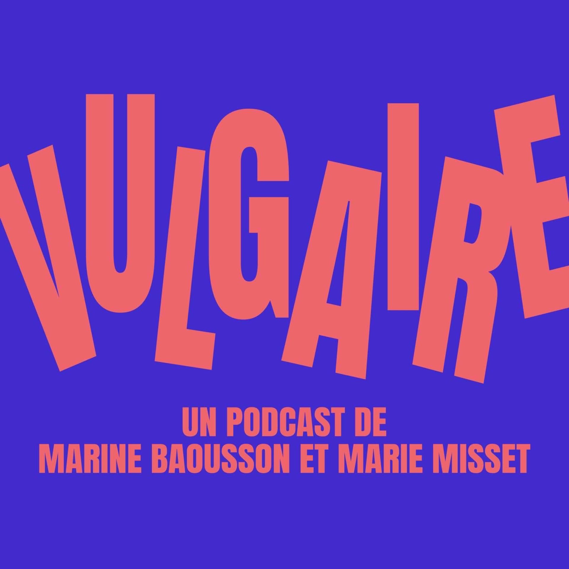 Vulgaire - Podcasts