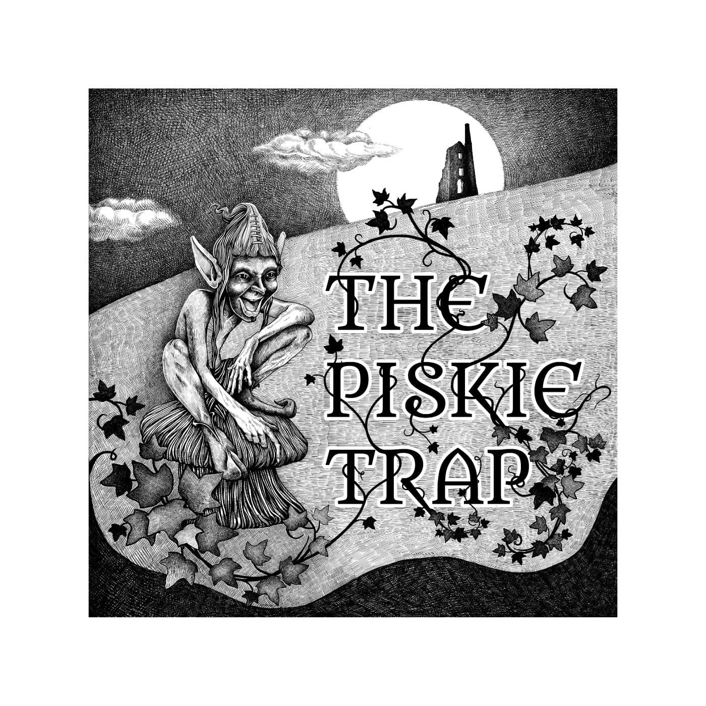 The Piskie Trap - Podcasts