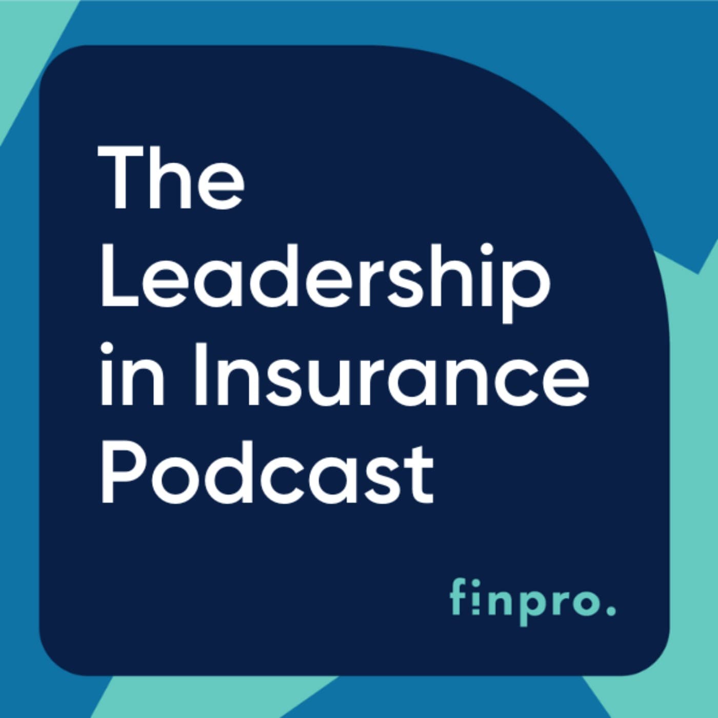 The Leadership in Insurance Podcast - Insurtech & Innovation - Podcasts