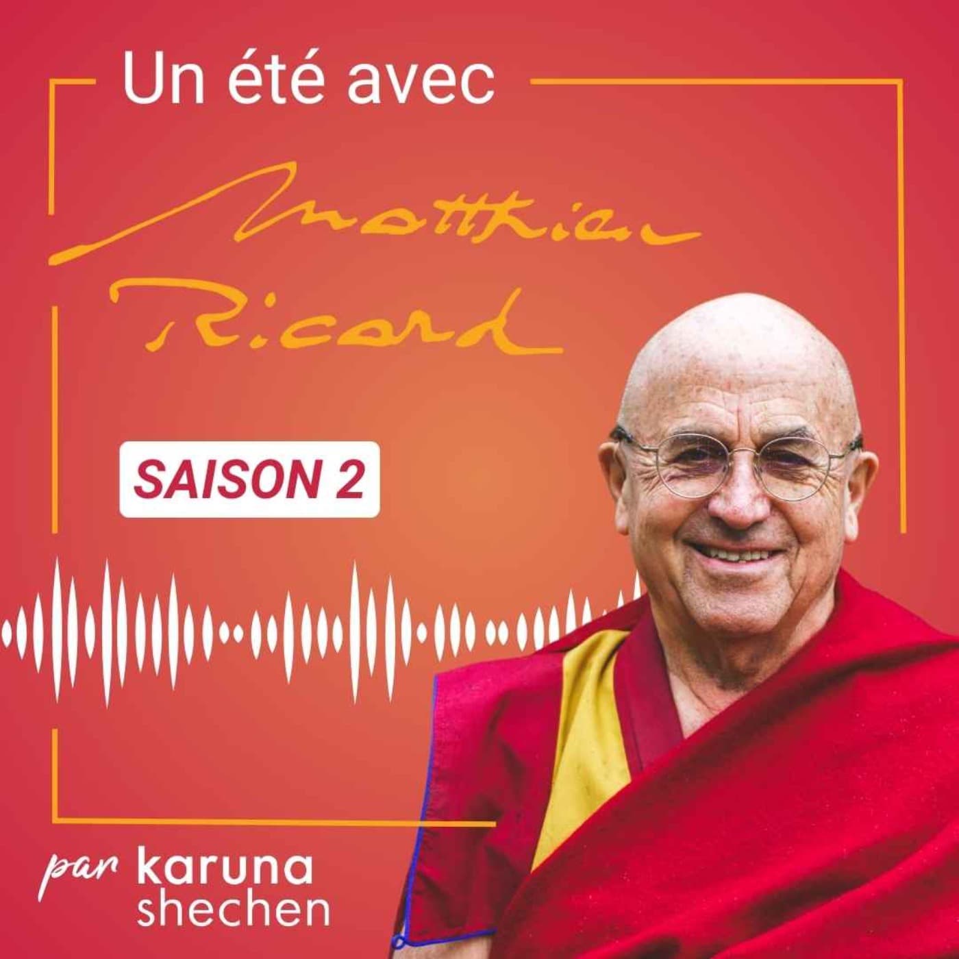 Un été avec Matthieu Ricard - Podcasts