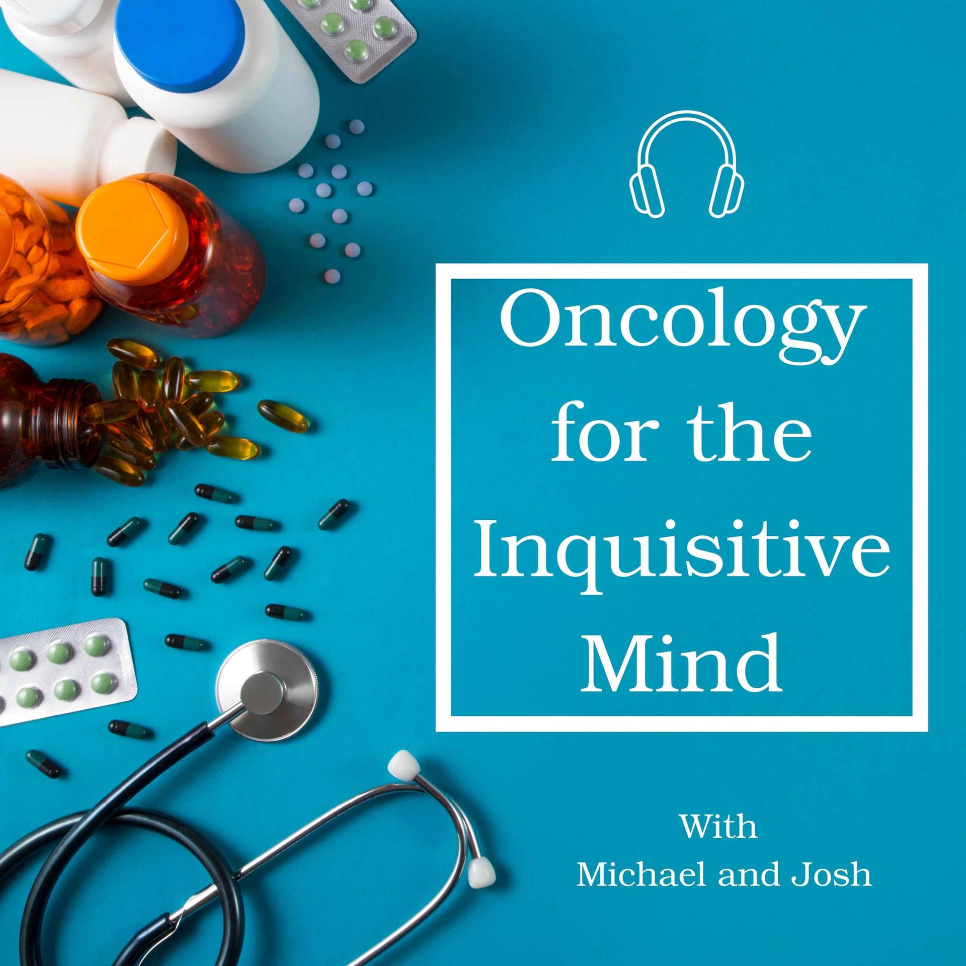 Oncology for the Inquisitive Mind - Podcasts