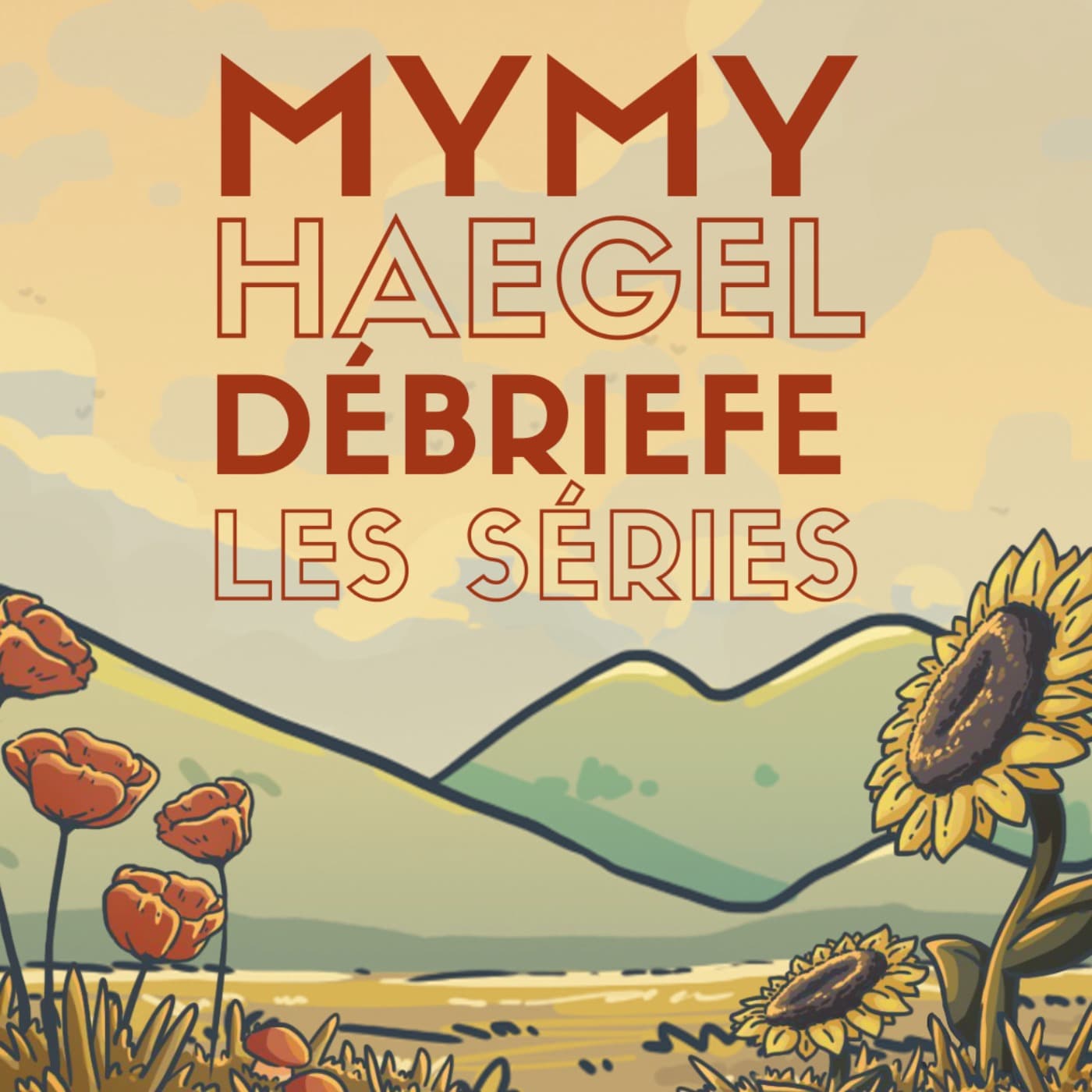 Mymy Haegel débriefe les séries - Podcasts