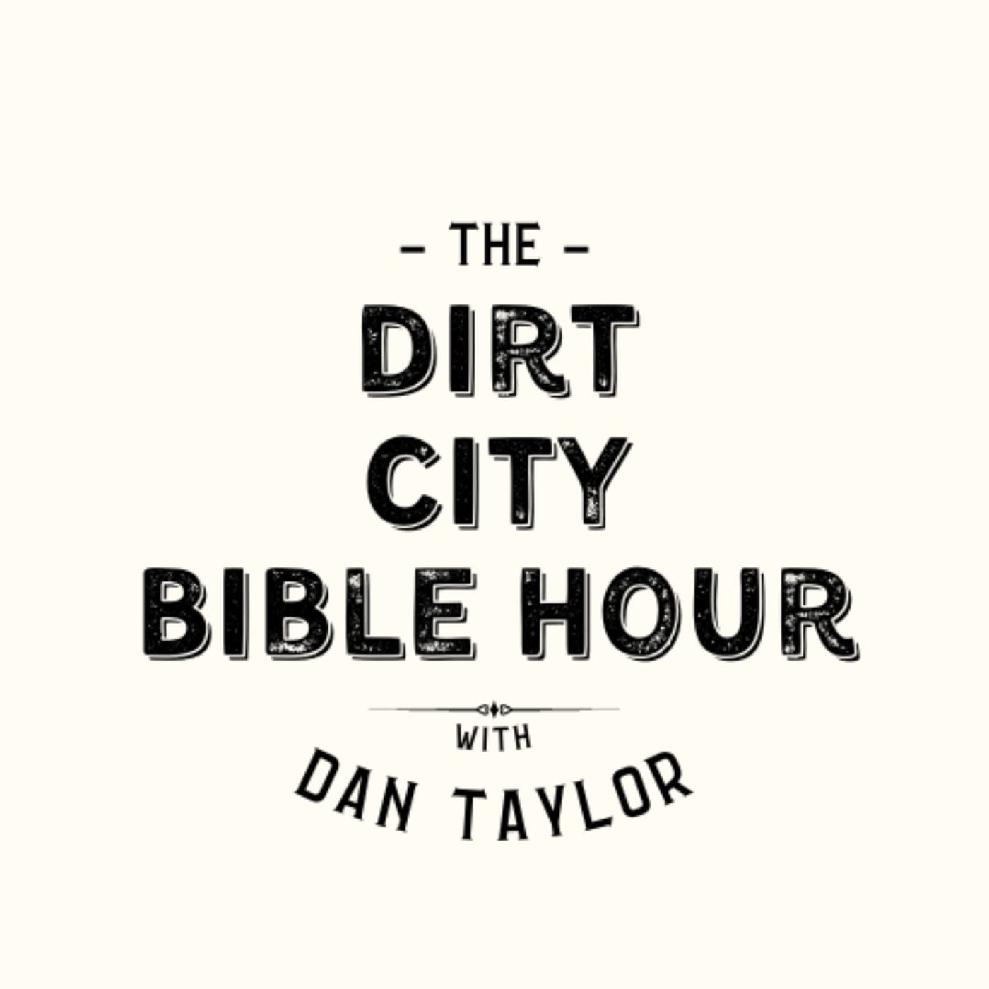 Dirt City Bible Hour - Podcasts