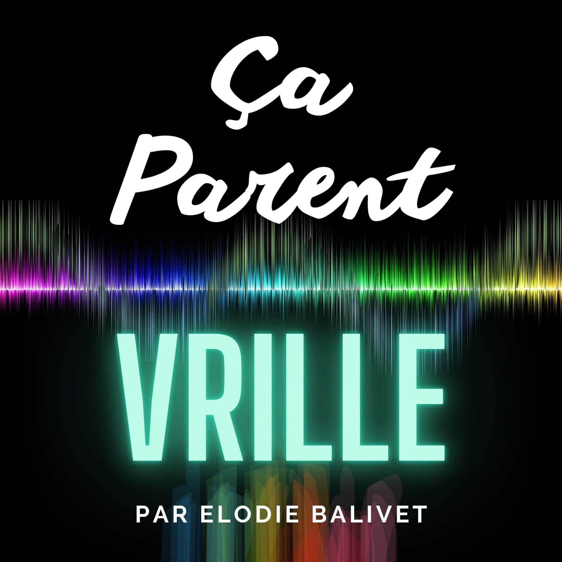 Ça Parent Vrille - Podcasts