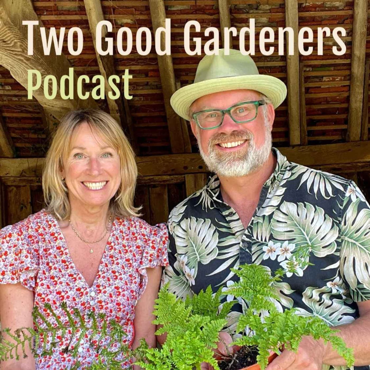 Two Good Gardeners - Podcasts
