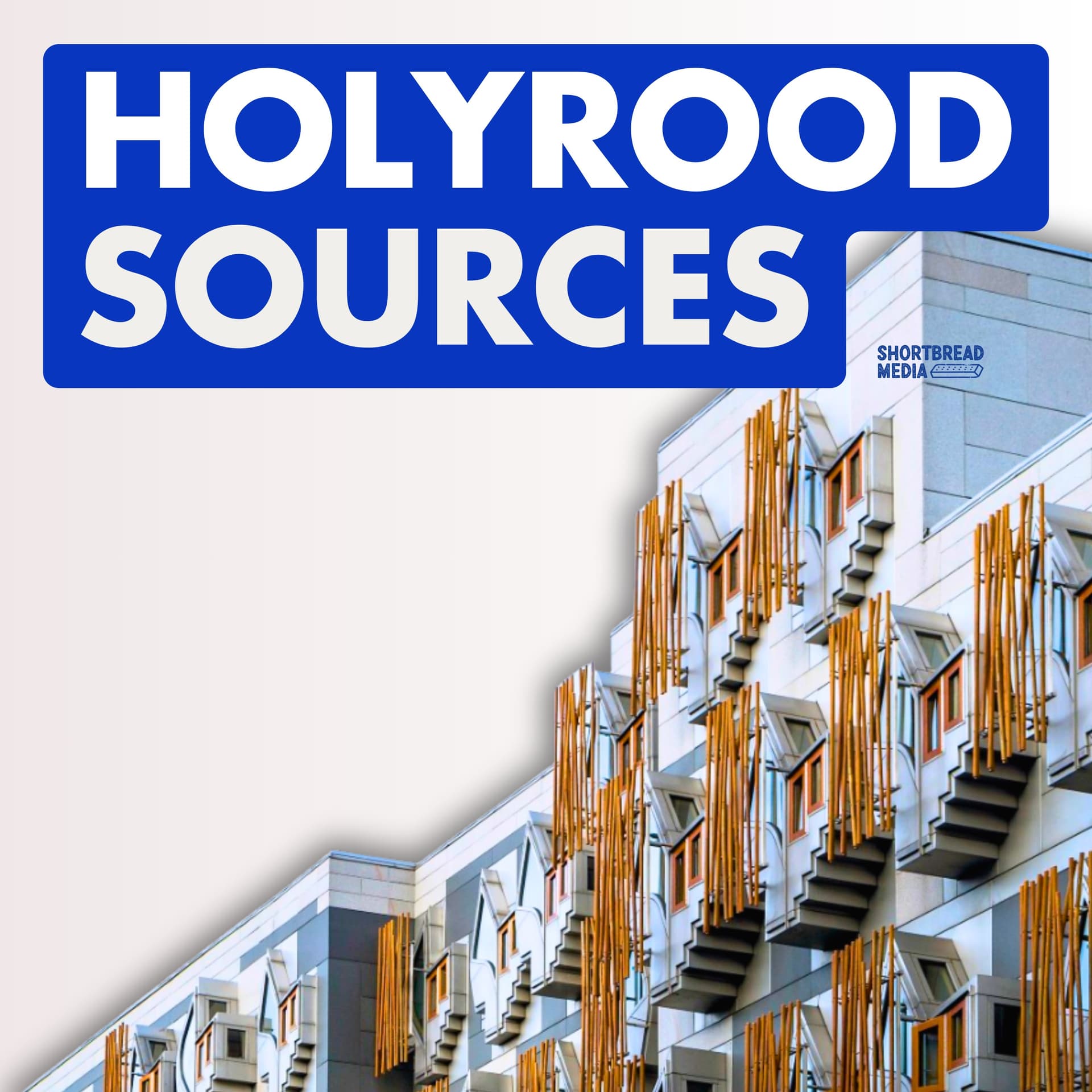 Holyrood Sources - Podcasts