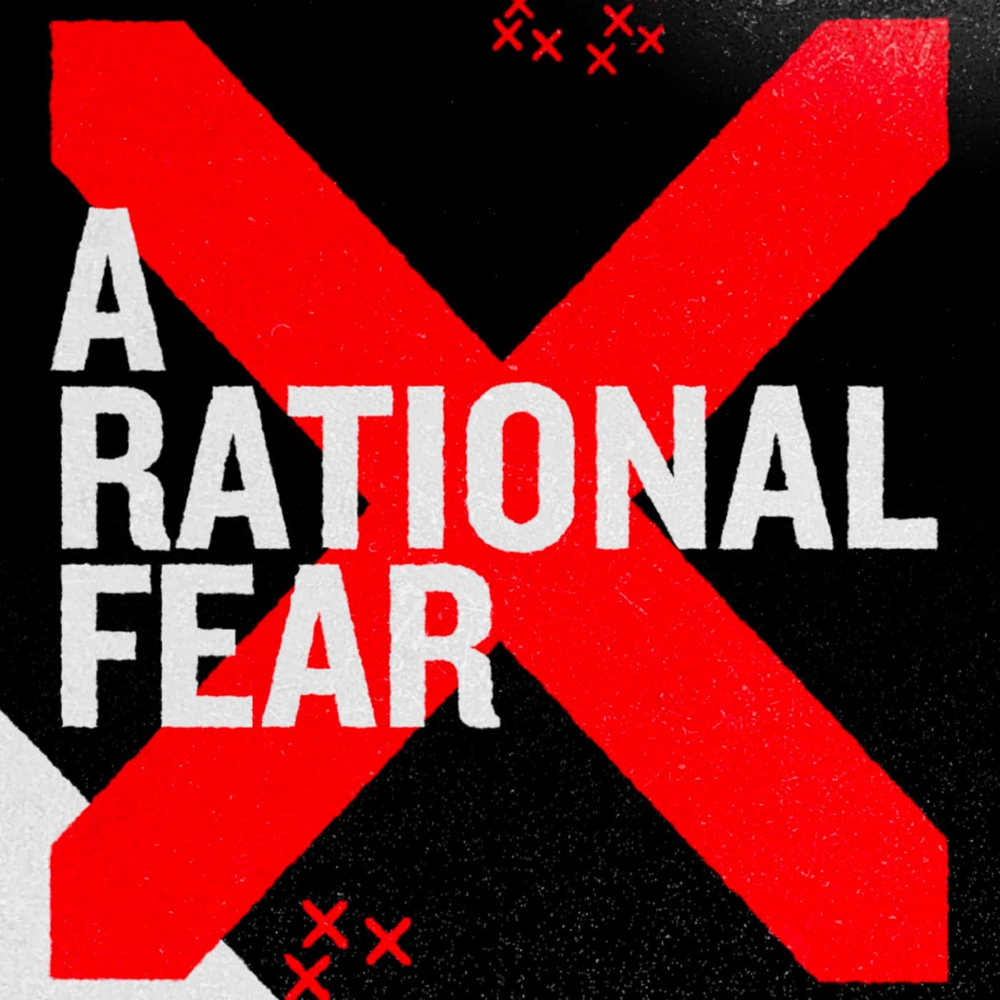 A Rational Fear - Podcasts