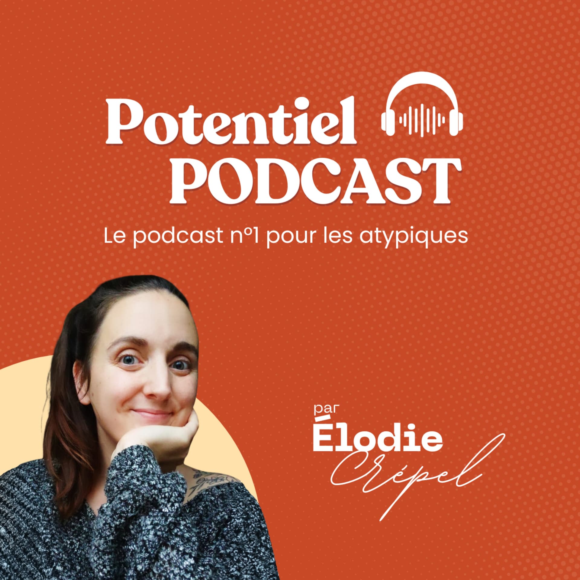 Potentiel : le podcast n°1 pour les atypiques - Podcasts
