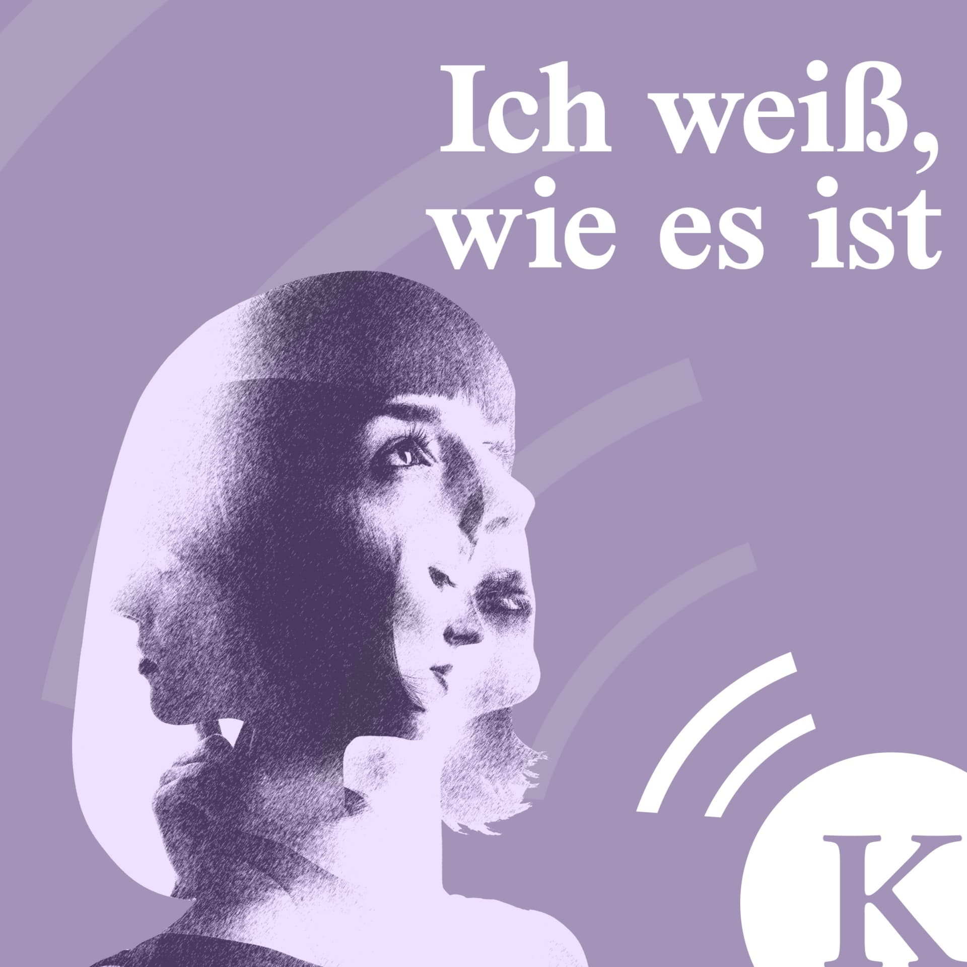 Ich weiß, wie es ist – der Mental Health Podcast - Podcasts